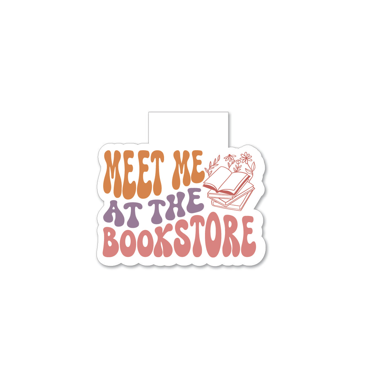 "Meet Me At The Bookstore" Magnetic Bookmark