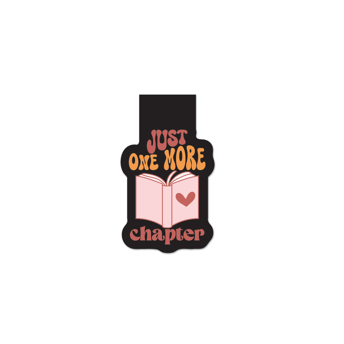 "Just One More Chapter" Magnetic Bookmark