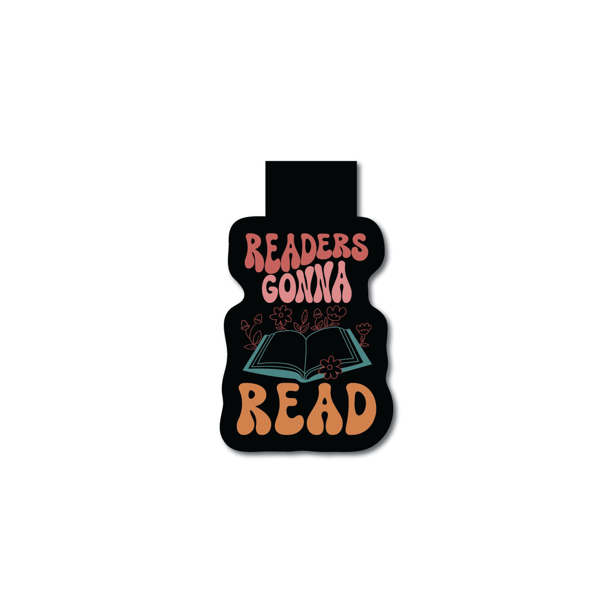 "Readers Gonna Read" Magnetic Bookmark