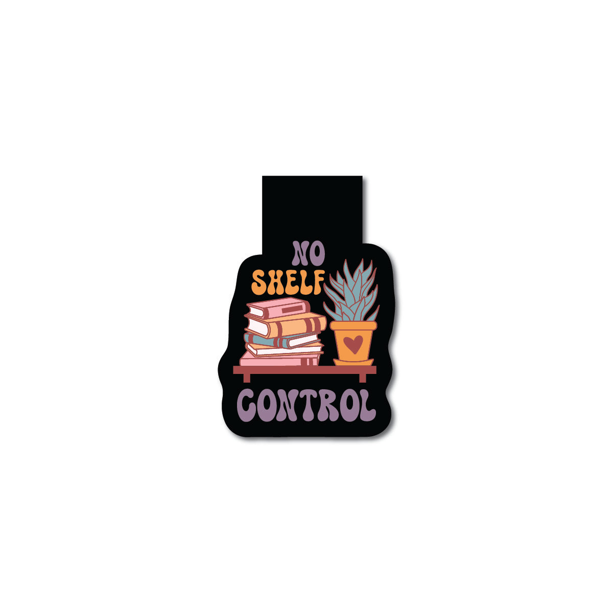 "No Shelf Control" Magnetic Bookmark